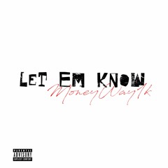 Let em know