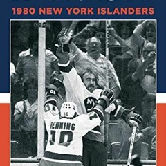 Get EBOOK 📚 Birth of a Dynasty: The 1980 New York Islanders by  Alan Hahn &  Bob Nys