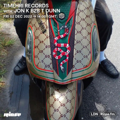 Timehri Records with JON K B2B T DUNN - 02 December 2022