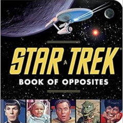 Get EPUB 📔 Star Trek Book of Opposites by David Borgenicht [EPUB KINDLE PDF EBOOK]