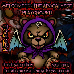 Welcome To The Apocalypse Playground (The True Edition) (The Apocalypse King Returns Special)