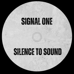 Signal One: Silence to Sound