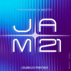 Justo Perez - Necessary Born [JAM 21]