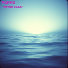 I Never Sleep