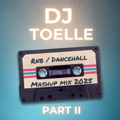 DJ TOELLE - RNB / DANCEHALL MASHUP MIX 2025 Part II