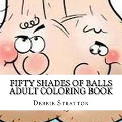 free EPUB 📁 Fifty Shades of Balls Adult Coloring Book by  Debbie S. Stratton KINDLE