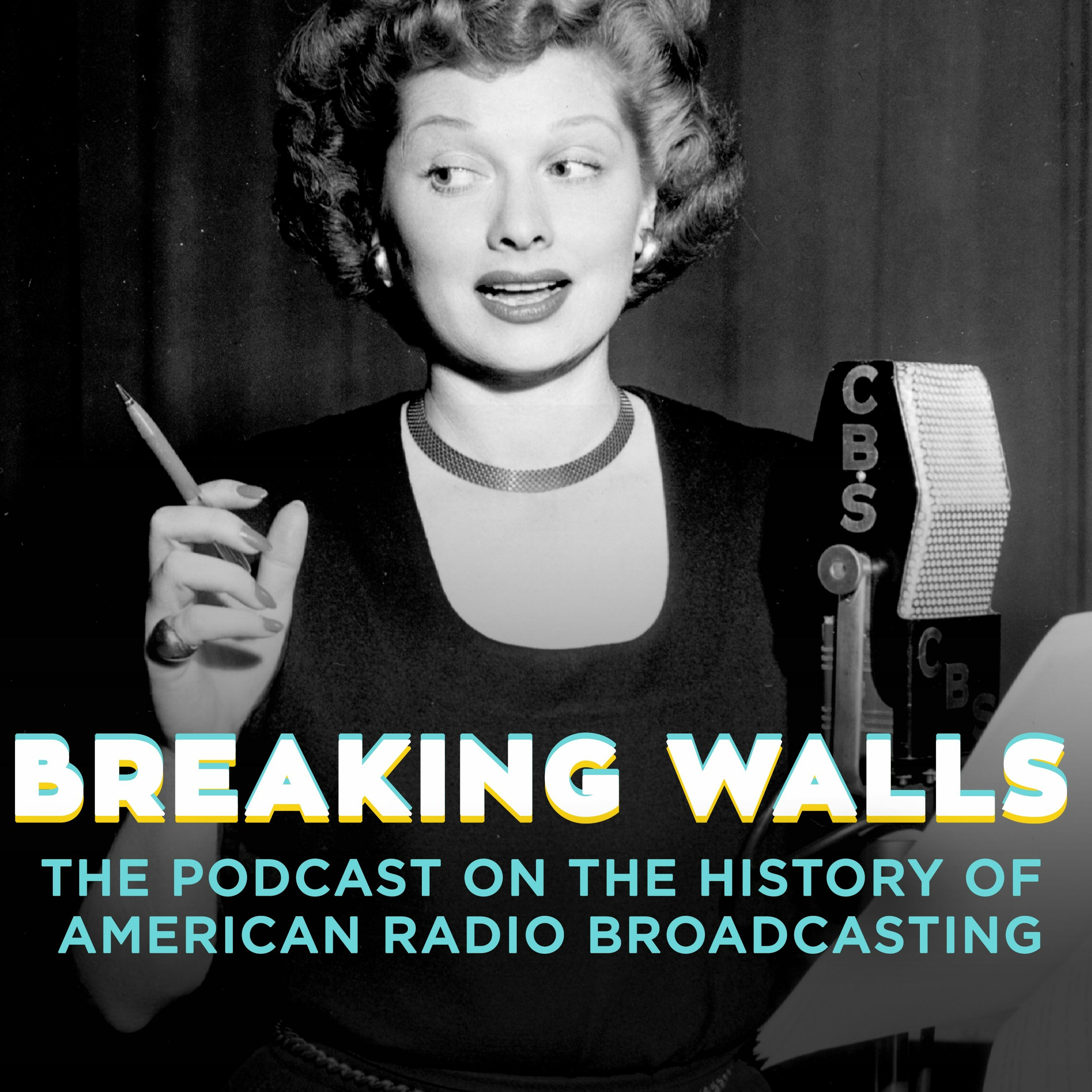 Breaking Walls: The Podcast on the History of American Network Radio Broadcasting