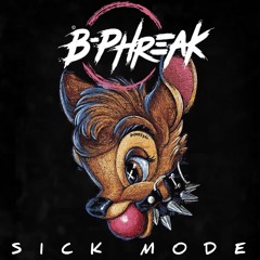 B - PHREAK_SICK MODE