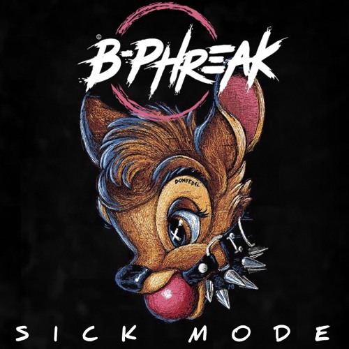 B - PHREAK_SICK MODE