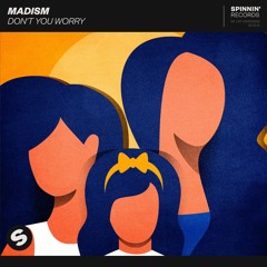 Madism - Don't You Worry [OUT NOW]