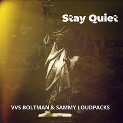 VVS Boltman & SAMMY LOUDPACKS - Stay Quiet