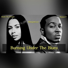 Pleasure P x Mariah The Scientist - Burning Under The Blues (mashup)