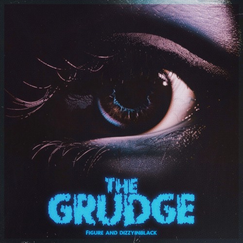 Figure And DIZZYINBLACK - The Grudge