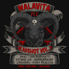 MALAVITA, Pt. 2 / HeadShot, Vol. 3 (feat. Ketama126, Zinghero, Barrabravas, Luciano Lamanna & FUNKYMAN)