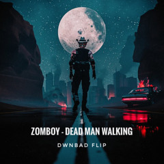 Zomboy - Dead Man Walking (DWNBAD Flip)