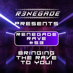DJ R3NEGADE | Renegade Rave #53