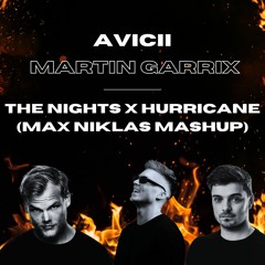 Avicii X Martin Garrix, Sentinel, Bonn - The Nights X Hurricane (Max Niklas Mashup)