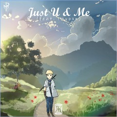 Just U & Me (feat. imypxn)