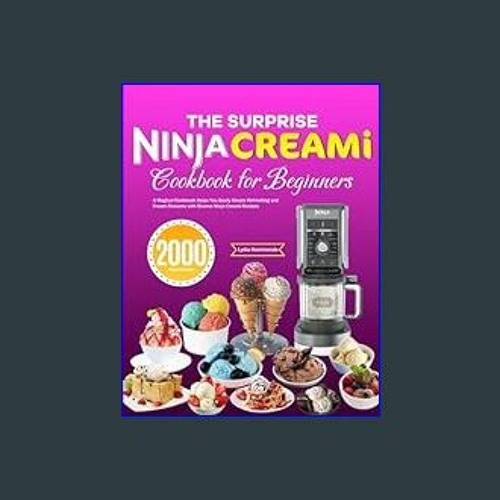 The Surprise Ninja Creami Cookbook for Beginners: The Late by