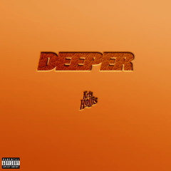 Deeper