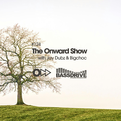 The Onward Show 124 with Jay Dubz and Bigchoc on Bassdrive.com