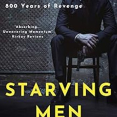 Read EPUB 📩 Starving Men: An Irish psychiatrist, a professional killer, and a twiste