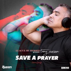 LEAGUE OF HEROES / TONY MORAN - SAVE A PRAYER (Jackinsky Club Mix) OUT NOW