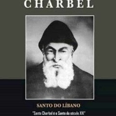 PDF read online SANTO CHARBEL SANTO DO L?BANO: Santo Charbel ? o Santo do s?culo XXI 'Pala