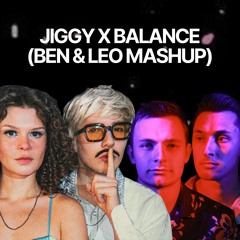 Jiggy x Balance (BEN & LEO Mashup)