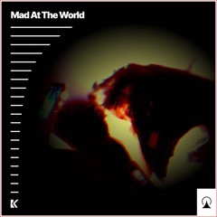 Mad At The World