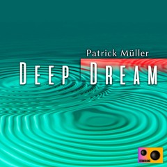 Patrick Müller - Deep Dream (Original Mix)