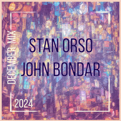 Stan Orso & John Bondar December mix 2024