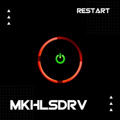 MKHLSDRV — Restart