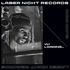 Laber Nicht Records w/ Loading… - 13.09.23