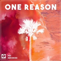 Fex, Ben Kross - One Reason (feat. Adam Woods)