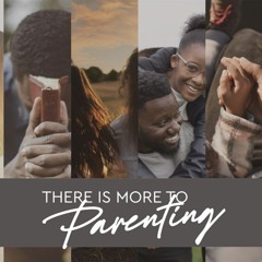 There Is More To Relationships - Parenting - Phillip Pretorius