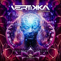 Vertikka and Friends - Psychedelic Cycles |Psytrance 2024|