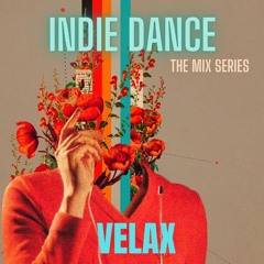 Indie Dance The Mix Series Velax