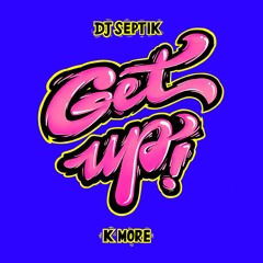 Get Up feat. K More