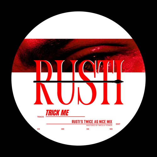 Premiere : Rusti - Trick Me (Rusti's Twice As Nice Mix)