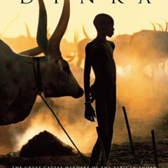 free EBOOK 📫 Dinka: Legendary Cattle Keepers of Sudan by  Angela Fisher,Carol Beckwi