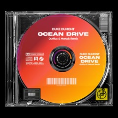 Duke Dumont - Ocean Drive (Outflux & Matuck Remix)