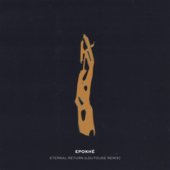 Eternal Return (Loutouse Remix)