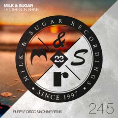 Premiere: Milk & Sugar - Let The Sun Shine (Purple Disco Machine Remix)