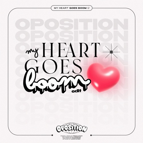 Stream French Affair - My Heart Goes Boom ( OPOSITION Edit ) by ...