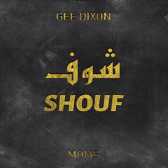 Shouf (feat. Moms)