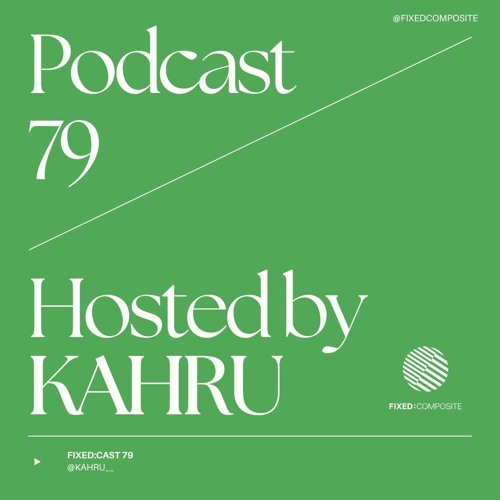 Podcast 079 • Hosted by Kahru (UK) 🇬🇧