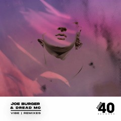 Joe Burger X Dread MC - Vibe (Moppa & Dekka Remix)