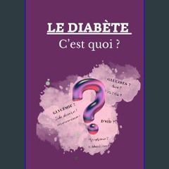 [PDF] 💖 Le diabète C'est quoi ? (Les quésakos de la santé et du bien être) (French Edition) [PDF]