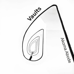 07 Vaults - Akoma Abode